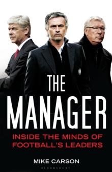 The Manager : Inside the Minds of Football's Leaders