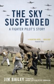 The Sky Suspended : A Fighter Pilot's Story