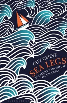 Sea Legs : One Familys Adventure on the Ocean