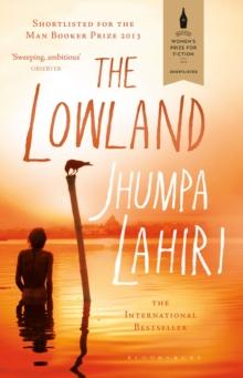 The Lowland : Shortlisted for The Booker Prize and The Women's Prize for Fiction