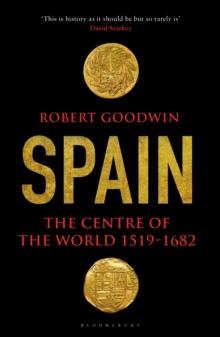 Spain : The Centre of the World 1519-1682