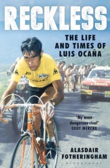 Reckless : The Life and Times of Luis Ocana