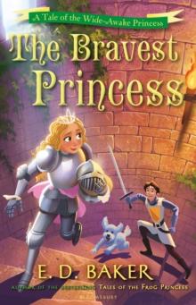 The Bravest Princess : A Tale of the Wide-Awake Princess