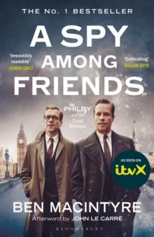 A Spy Among Friends : Now a Major ITV Series Starring Damian Lewis and Guy Pearce