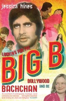 Looking for the Big B : Bollywood, Bachchan and Me