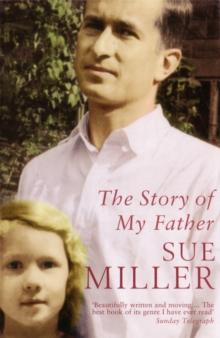 The Story of My Father : A heart-breaking memoir of love and loss, from the bestselling author of Monogamy