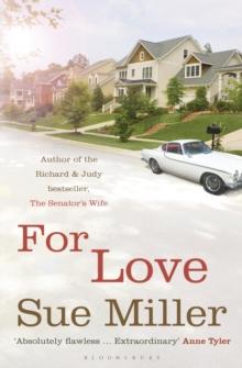 For Love : The extraordinary novel by the bestselling author of Monogamy