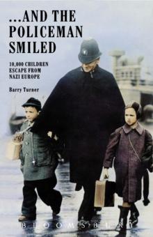 ... And the Policeman Smiled : 10,000 Children Escape from Nazi Europe