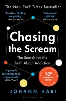 Chasing the Scream : The Search for the Truth About Addiction