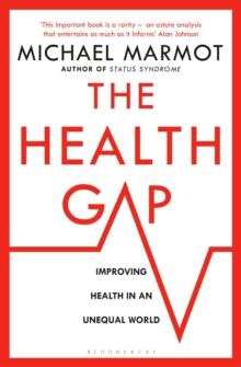 The Health Gap : The Challenge Of An Unequal World