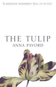 The Tulip : The Story of a Flower That Has Made Men Mad