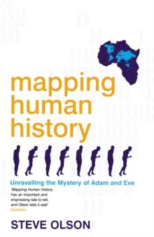 Mapping Human History : Unravelling the Mystery of Adam and Eve