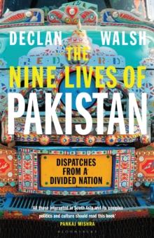 Nine Lives of Pakistan : Dispatches from a Divided Nation