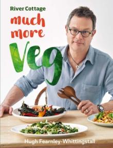 River Cottage Much More Veg : 175 Vegan Recipes for Simple, Fresh and Flavourful Meals