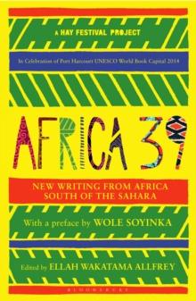 Africa39 : New Writing from Africa South of the Sahara