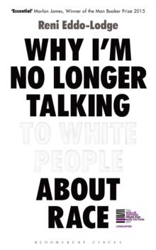 Why Im No Longer Talking to White People About Race : The Sunday Times Bestseller