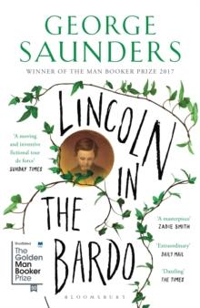 Lincoln in the Bardo : WINNER OF THE MAN BOOKER PRIZE 2017