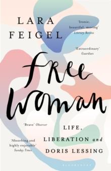 Free Woman : Life, Liberation and Doris Lessing