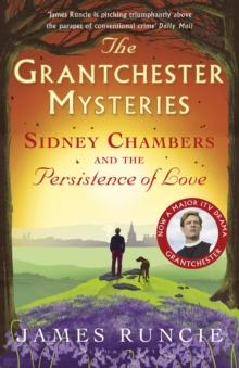 Sidney Chambers and The Persistence of Love : Grantchester Mysteries 6