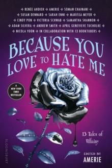 Because You Love To Hate Me : 13 Tales Of Villainy