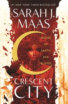 House Of Earth And Blood : Enter The SENSATIONAL Crescent City Series With This PAGE-TURNING Bestseller