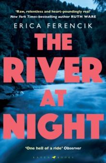 The River at Night : A Taut and Gripping Thriller