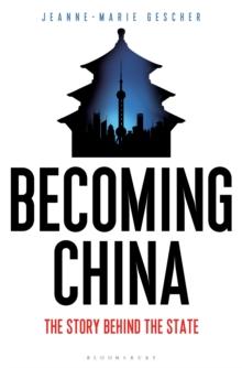 Becoming China : The Story Behind the State