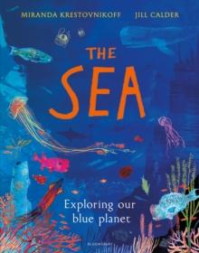 The Sea : Exploring our blue planet