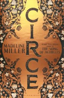 Circe : The stunning new anniversary edition from the author of international bestseller The Song of Achilles