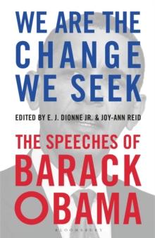 We Are the Change We Seek : The Speeches of Barack Obama