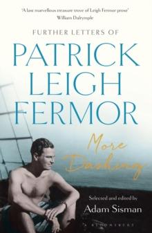 More Dashing : Further Letters of Patrick Leigh Fermor