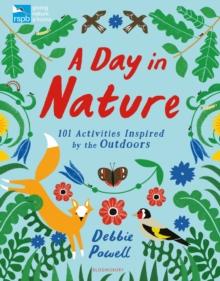 RSPB: A Day In Nature : 101 Activities Inspired By The Outdoors