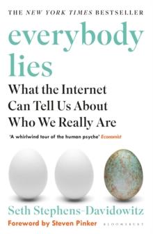 Everybody Lies : What the Internet Can Tell Us About Who We Really Are