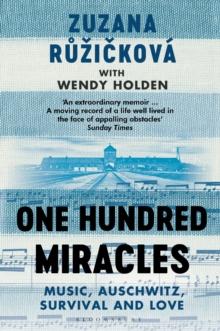 One Hundred Miracles : Music, Auschwitz, Survival and Love