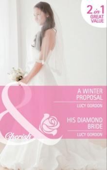 A Winter Proposal / His Diamond Bride : A Winter Proposal / His Diamond Bride