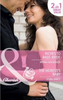 Riches To Rags Bride / The Heiress's Baby : Riches to Rags Bride / the Heiress's Baby