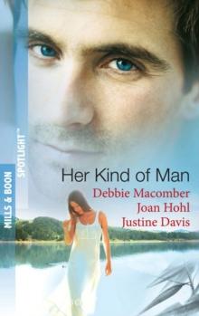 Her Kind Of Man : Navy Husband / a Man Apart / Second-Chance Hero