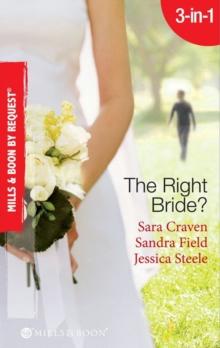 The Right Bride? : Bride of Desire / the English Aristocrat's Bride / Vacancy: Wife of Convenience