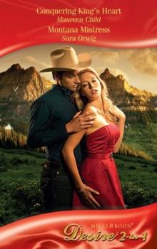 Conquering King's Heart / Montana Mistress : Conquering King's Heart (Kings of California) / Montana Mistress