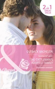 Outback Bachelor / The Cattleman's Adopted Family : Outback Bachelor / the Cattleman's Adopted Family