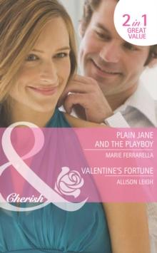 Plain Jane And The Playboy / Valentine's Fortune : Plain Jane and the Playboy (Fortunes of Texas: Return to Red Rock) / Valentine's Fortune (Fortunes of Texas: Return to Red Rock)