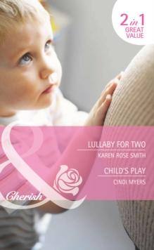 Lullaby For Two / Child's Play : Lullaby for Two (the Baby Experts) / Child's Play (Bundles of Joy)