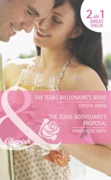 The Texas Billionaire's Bride / The Texas Bodyguard's Proposal : The Texas Billionaire's Bride (the Foleys and the Mccords) / the Texas Bodyguard's Proposal (the Foleys and the Mccords)