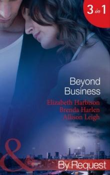 Beyond Business : Falling for the Boss / Her Best-Kept Secret / Mergers & Matrimony