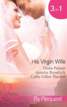 His Virgin Wife : The Wedding in White / Caught in the Crossfire / the Virgin's Secret Marriage