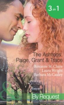 The Ashtons: Paige, Grant & Trace : The Highest Bidder / Savour the Seduction / Name Your Price