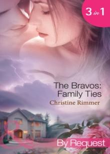 The Bravos: Family Ties : The Bravo Family Way / Married in Haste / from Here to Paternity (Bravo Family Ties)