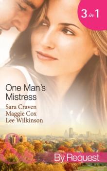 One Man's Mistress : One Night with His Virgin Mistress / Public Mistress, Private Affair / Mistress Against Her Will