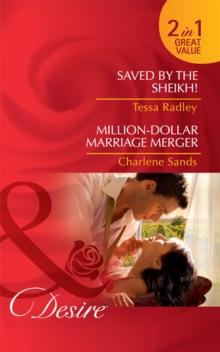 Saved By The Sheikh! / Million-Dollar Marriage Merger : Saved by the Sheikh! / Million-Dollar Marriage Merger (Napa Valley Vows)