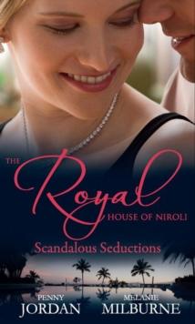 The Royal House of Niroli: Scandalous Seductions : The Future King's Pregnant Mistress / Surgeon Prince, Ordinary Wife